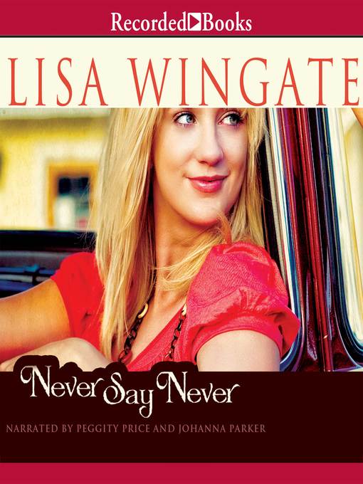 Title details for Never Say Never by Lisa Wingate - Wait list